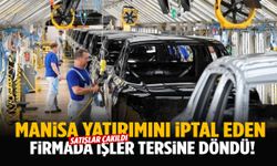 Manisa fabrikasını iptal eden firmada işler tersine döndü!