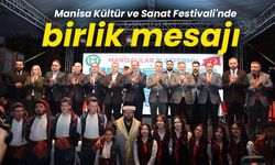 Manisa Kültür ve Sanat Festivali'nde birlik mesajı