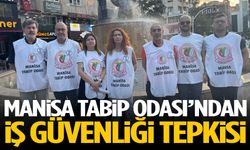 Manisa Tabip Odası’ndan iş güvenliği tepkisi
