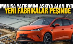 Manisa yatırımını askıya alan BYD, yeni fabrikalar peşinde!