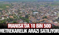 Manisa’da 10 bin 500 metrekarelik arazi satılıyor!
