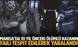 Manisa’da ölümlü kazada 10 yıl sonra şüpheli tespit edildi