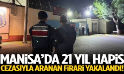 Manisa’da 21 yıl hapis cezasıyla aranan firari yakalandı!