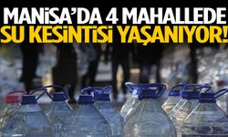 Manisa’da 4 mahallede su kesintisi yaşanıyor!