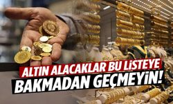 Manisa’da altın alacaklar bu listeye bakmadan geçmeyin!