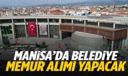 Manisa’da belediye memur alımı yapacak
