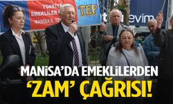Manisa’da emeklilerden zam çağrısı!
