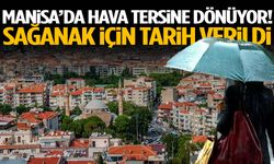 Manisa’da sağanak için tarih verildi
