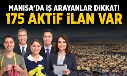 Manisa'da iş arayanlar dikkat! 175 aktif yeni ilan var...
