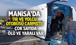 Manisa'da tır ve yolcu otobüsü çarpıştı: Çok sayıda ölü ve yaralı var