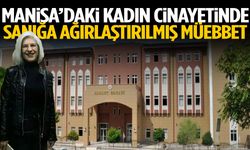Manisa’da eşini uykusunda öldürmüştü! Ağırlaştırılmış müebbet aldı!