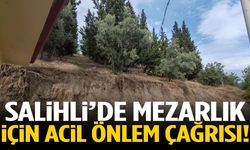 Salihli’de mezarlık için acil önlem çağrısı!