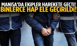 Manisa’da ekipler harekete geçti! Binlerce hap ele geçirildi…