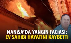 Manisa’da yanan evini izlerken rahatsızlanan ev sahibi hayatını kaybetti!
