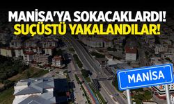Manisa'ya sokacaklardı! Suçüstü yakalandılar!