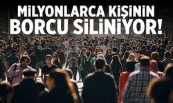 Milyonlarca kişinin borcu siliniyor! İşte tüm detaylar