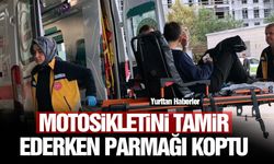 Motosikletini tamir ederken parmağı koptu!