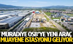 Muradiye OSB’ye yeni araç muayene istasyonu geliyor