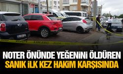 Noter önünde yeğenini öldüren sanık ilk kez hakim karşısında