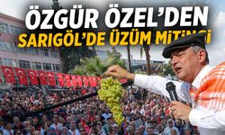 Özgür Özel'den Sarıgöl'de üzüm mitingi