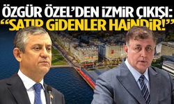Özgür Özel’den İzmir çıkışı: “Satıp gidenler haindir!”