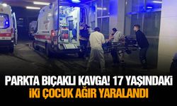 Parkta bıçaklı kavga! 17 yaşındaki iki çocuk ağır yaralandı