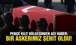 Pençe-Kilit bölgesinden acı haber! Bir askerimiz şehit oldu