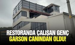 Restoranda çalışan genç garson canından oldu!