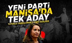 YENİ Parti Manisa tutuklu İlksen Özalper ile seçime gidiyor