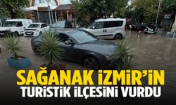 Sağanak İzmir’in turistik ilçesini vurdu