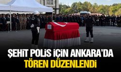 Şehit polis için Ankara’da tören düzenlendi