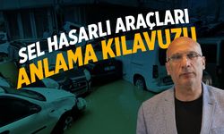 Sel hasarlı araçları anlama kılavuzu