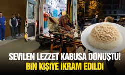 Sevilen lezzet kabusa dönüştü! Bin kişiye ikram edildi