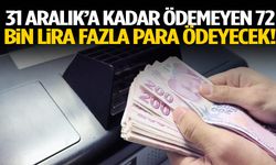 31 Aralık’a kadar ödemeyen 72 bin lira fazla para ödeyecek!