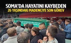 Soma’da hayatını kaybeden 26 yaşındaki madenciye son görev