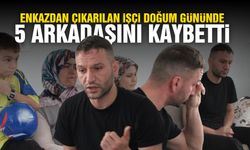 Soma'da yaralı olarak kurtarılan işçi doğum gününde 5 arkadaşını kaybetti