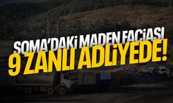 Soma'daki maden faciası: 9 zanlı adliyede!