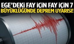 Ege’deki fay için fay için 7 büyüklüğünde deprem uyarısı!