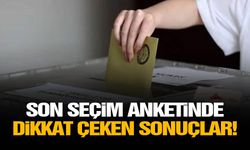 Son seçim anketinde dikkat çeken sonuçlar!