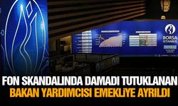 Fon skandalında damadı tutuklanan bakan yardımcısı emekliye ayrıldı