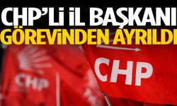 CHP’li il başkanı görevinden ayrıldı