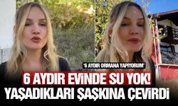 6 aydır evinde su yok! Yaşadıkları şaşkına çevirdi