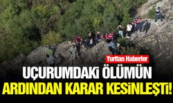 Uçurumdaki ölümün ardından karar kesinleşti!