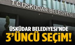 Üsküdar Belediyesi'nde 3'üncü seçim!
