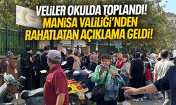 Veliler okulda toplandı! Manisa Valiliği'nden rahatlatan açıklama geldi!