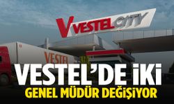 Vestel’de iki genel müdür değişiyor!