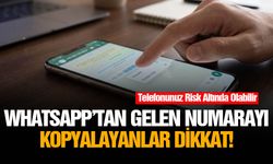 WhatsApp’tan gelen numarayı kopyalayanlar dikkat!