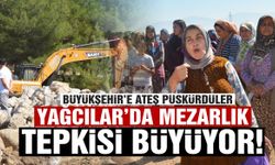 Yağcılar’da mezarlık tepkisi büyüyor!