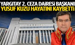 Yargıtay 2. Ceza Dairesi Başkanı Yusuf Kuzu hayatını kaybetti