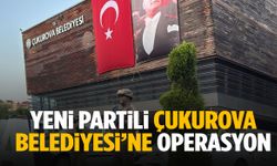 YENİ Partili Çukurova Belediyesi’ne operasyon!